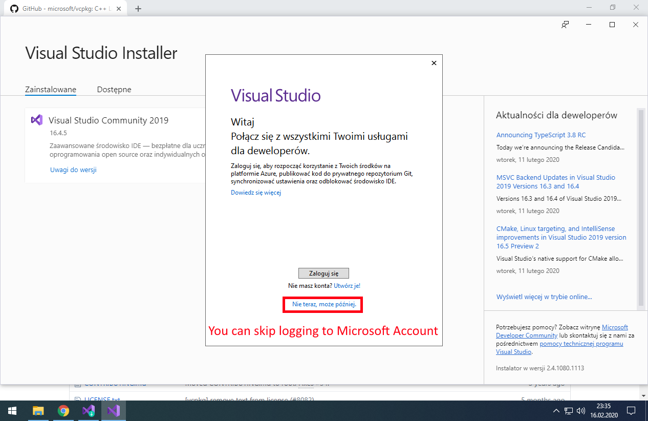 After installation run Visual Studio for first time to make it configure itself. You don't need Microsoft Account to use it. Click 'Not now, maybe later'.